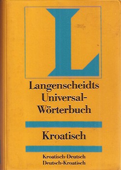 Langenscheidts Universal-Wörterbuch Kroatisch. Kroatisch-Deutsch, Deutsch-Kroatisch