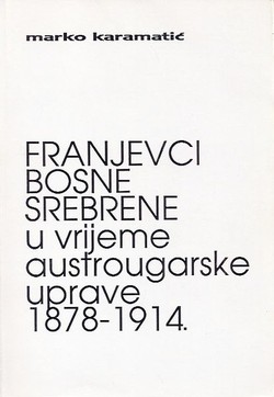 Franjevci Bosne Srebrene u vrijeme austrougarske uprave 1878-1914.
