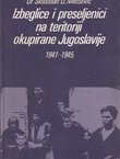 Izbeglice i preseljenici na teritoriji okupirane Jugoslavije 1941-1945.