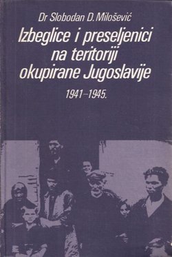 Izbeglice i preseljenici na teritoriji okupirane Jugoslavije 1941-1945.