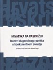 Hrvatska na raskrižju. Izazovi dugoročnog razvitka u konkuretskom okružju