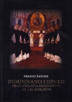 Dominikanci i Hrvati. Osam stoljeća zajedništva (13. - 21. stoljeće)