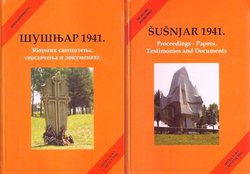 Šušnjar 1941. Zbornik saopštenja, svjedočenja i dokumenata / Proceedings - Papers, Testimonies and Documents