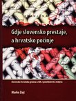 Gdje slovensko prestaje, a hrvatsko počinje. Slovensko-hrvatska granica u XIX. i početkom XX. stoljeća