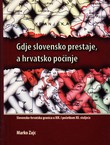 Gdje slovensko prestaje, a hrvatsko počinje. Slovensko-hrvatska granica u XIX. i početkom XX. stoljeća