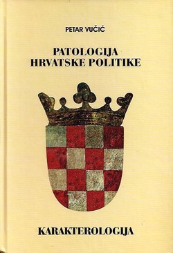 Patologija hrvatske politike. Karakterologija