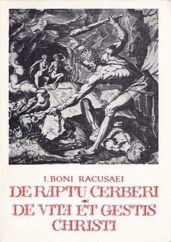 De raptu Cerberi, De vita et gestis Christi / Otmica Kerbera, Kristov život i djela (4.izd.)