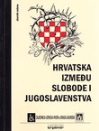 Hrvatska između slobode i jugoslavenstva