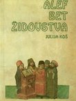 Alef bet Židovstva. Pogled u krug židovske povijesti, religije i običaja