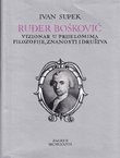 Ruđer Bošković. Vizionar u prijelomima filozofije, znanosti i društva