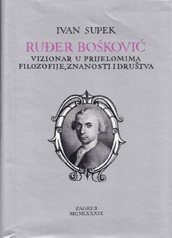 Ruđer Bošković. Vizionar u prijelomima filozofije, znanosti i društva