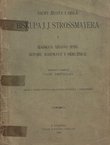 Nacrt života i djela biskupa J.J. Strossmayera i izabrani njegovi spisi: govori, rasprave i okružnice