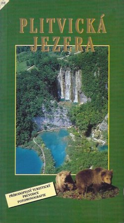 Plitvicka jezera. Prirodopisny turisticky pruvodce. Fotomonografie