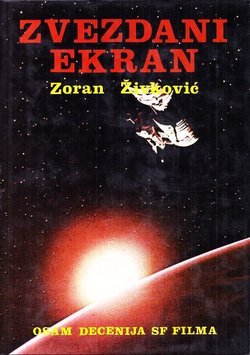 Zvezdani ekran. Osam decenija SF filma