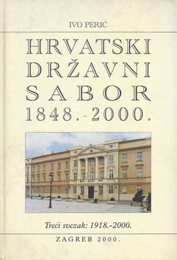 Hrvatski Državni Sabor 1848.-2000. III. 1918.-2000.