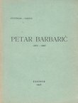 Petar Barbarić 1874-1897 (2.proš.izd.)