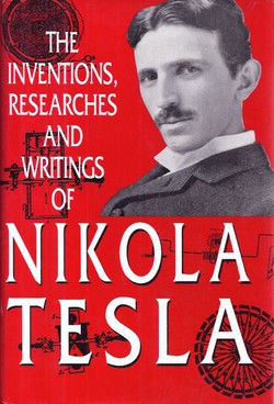 The Inventions, Researches and Writings of Nikola Tesla (2nd Ed.)