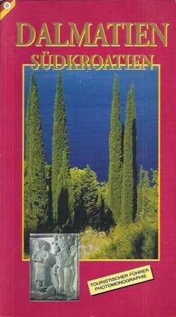 Dalmatien. Südkroatien. Touristische Fuhrer. Photomonographie