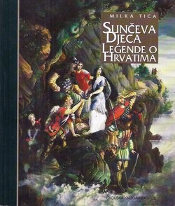 Sunčeva djeca. Legende o Hrvatima