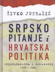 Srpsko pitanje i hrvatska politika. Svjedočanstva i dokumenti 1990-2000.