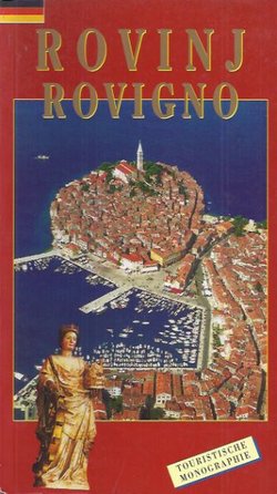 Rovinj / Rovigno. Touristische Monographie