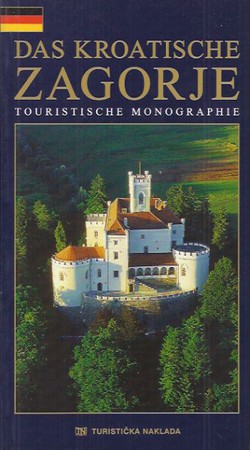 Das Kroatische Zagorje. Touristische Monographie