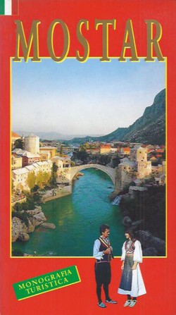Mostar. Monografia turistica