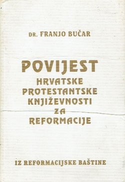 Povijest hrvatske protestantske književnosti za reformacije (pretisak iz 1910)