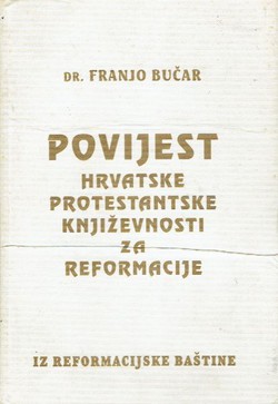 Povijest hrvatske protestantske književnosti za reformacije (pretisak iz 1910)