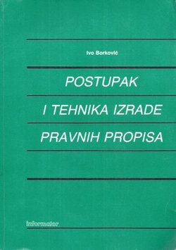Postupak i tehnika izrade pravnih propisa (2.izmj. i dop.izd.)
