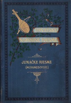 Hrvatske narodne pjesme I. Junačke pjesme (muhamedovske) IV.