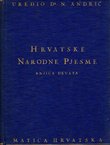 Hrvatske narodne pjesme IX. Junačke pjesme VI. (historijske, krajiške i uskočke pjesme)