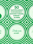 50 najpopularnijih starogradskih i narodnih pjesama, romansi i šlagera. Album VIII.