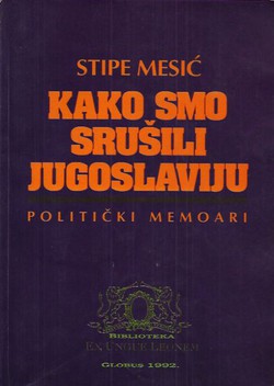 Kako smo srušili Jugoslaviju. Politički memoari