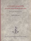 O starim i rijetkim jugoslavenskim knjigama. Bibliografsko-bibliofilski prikaz