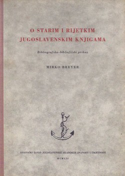 O starim i rijetkim jugoslavenskim knjigama. Bibliografsko-bibliofilski prikaz