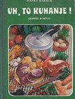 Uh, to kuhanje. Ekspres kuhinja (2.izd.)