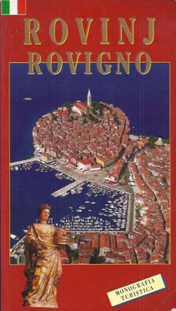 Rovinj / Rovigno. Monografia turistica