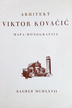 Arhitekt Viktor Kovačić. Mapa-monografija (pretisak iz 1927)