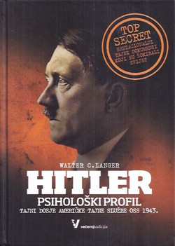 Hitler. Psihološki profil. Tajni dosje Američke tajne službe OSS 1943.