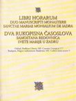 Libri horarum duo manuscripti monasterii sanctae Mariae monialium de Iadra