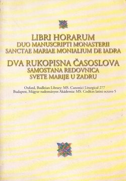 Libri horarum duo manuscripti monasterii sanctae Mariae monialium de Iadra