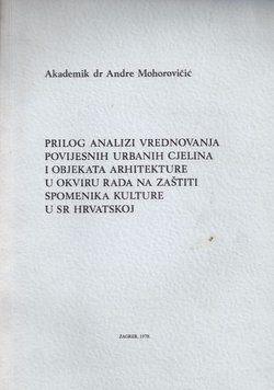 Prilog analizi vrednovanja povijesnih urbanih cjelina i objekata arhitekture u okviru rada na zaštiti spomenika kulture u SR Hrvatskoj