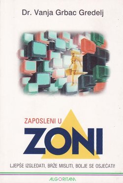 Zaposleni u Zoni. Ljepše izgledati, brže misliti, bolje se osjećati