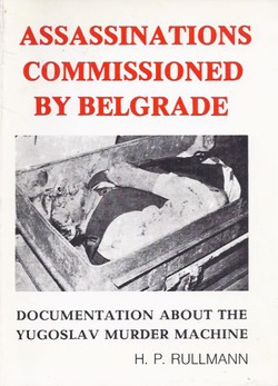 Assasinations Commissioned by Belgrade. Documentation about the Yugoslav Murder Machine