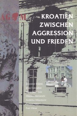 Kroatien zwischen Aggression und Frieden