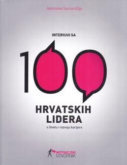 Intervjui sa 100 hrvatskih lidera o životu i razvoju karijere