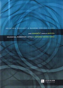 Dalmacija, Dubrovnik i Istra u ranome novom vijeku