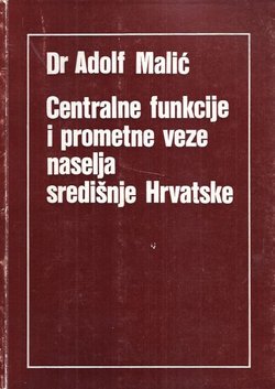 Centralne funkcije i prometne veze naselja središnje Hrvatske