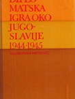 Diplomatska igra oko Jugoslavije 1944-1945